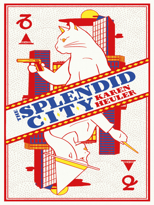 Title details for The Splendid City by Karen Heuler - Available